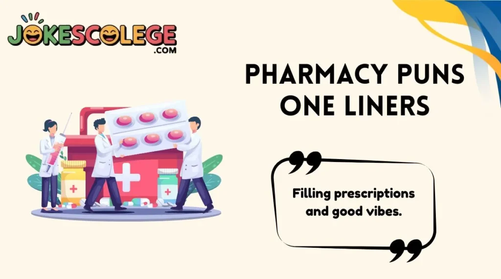 Pharmacy Puns One Liners
