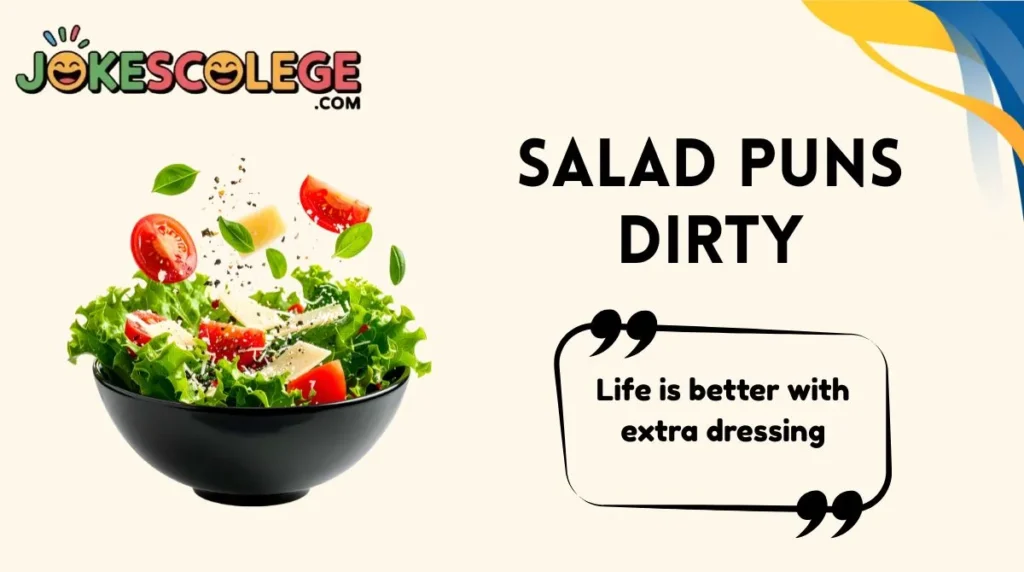 Salad Puns Dirty