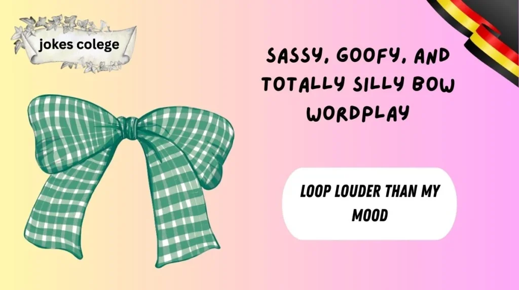 Sassy, Goofy, and Totally Silly Bow Wordplay
