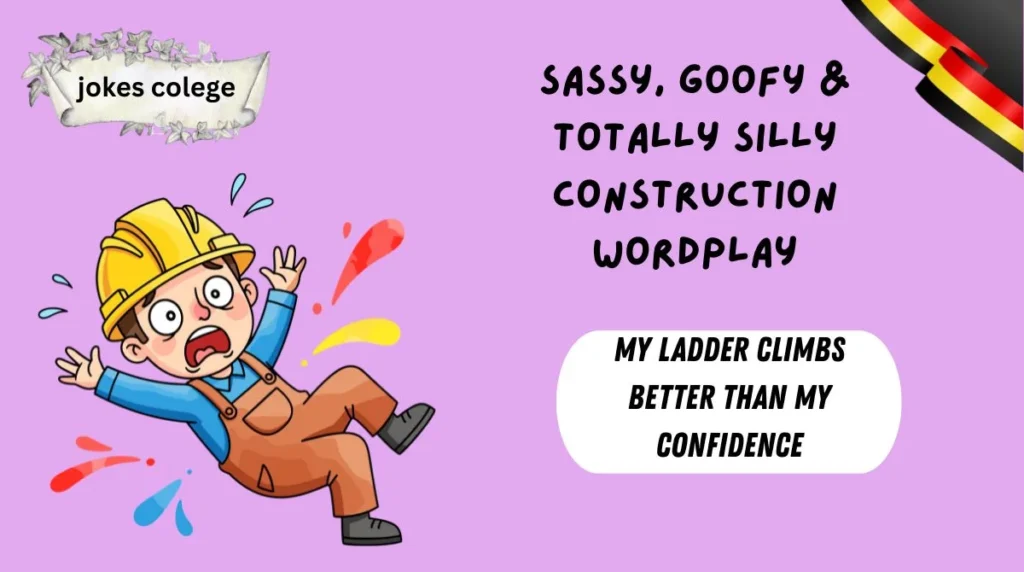 Sassy, Goofy & Totally Silly Construction Wordplay