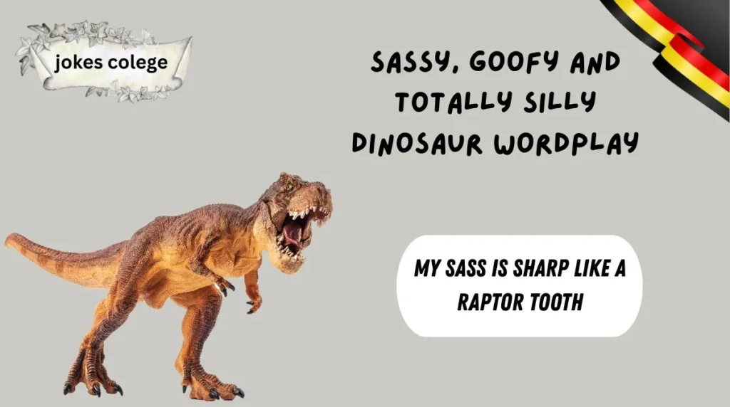 Sassy, Goofy and Totally Silly Dinosaur Wordplay