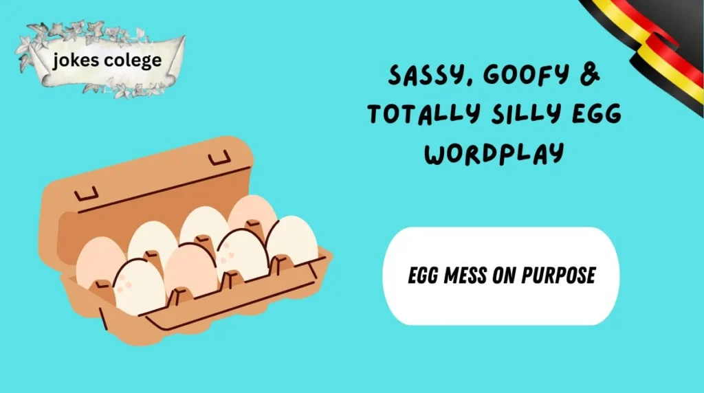 Sassy, Goofy & Totally Silly Egg Wordplay