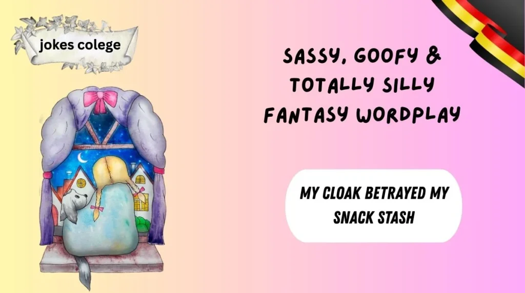 Sassy, Goofy & Totally Silly Fantasy Wordplay