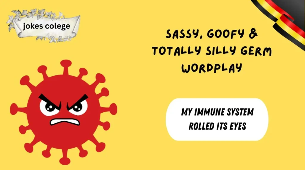 Sassy, Goofy & Totally Silly Germ Wordplay