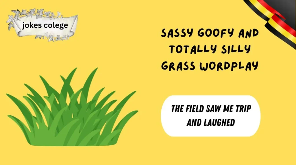 Sassy Goofy and Totally Silly Grass Wordplay