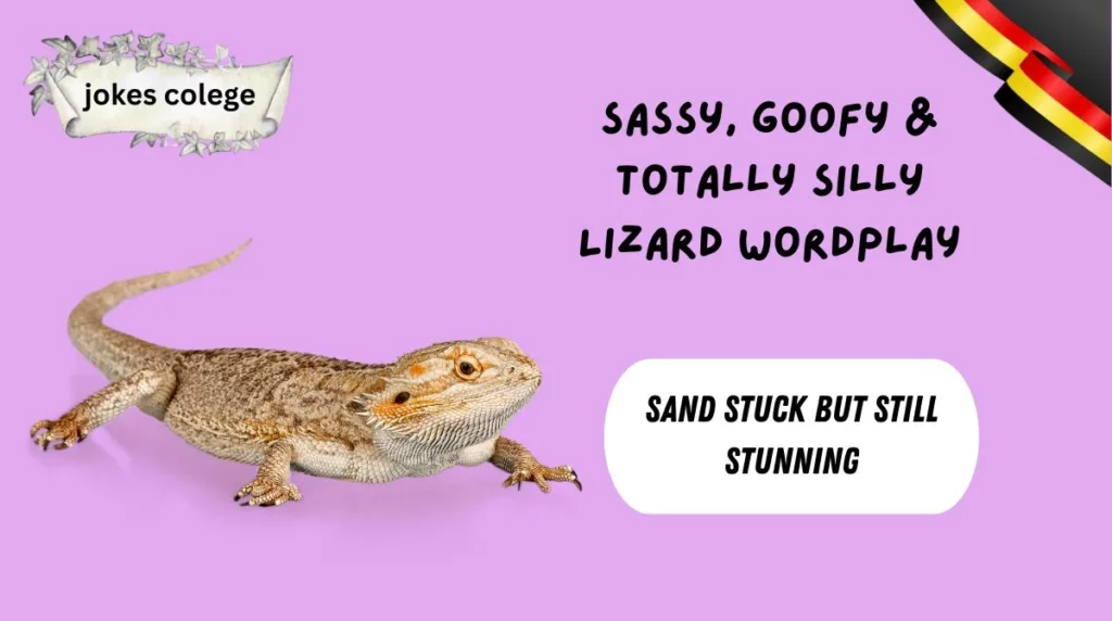 Sassy, Goofy & Totally Silly Lizard Wordplay