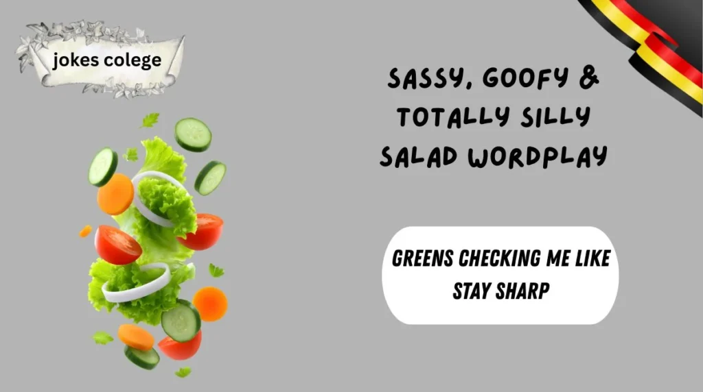 Sassy, Goofy & Totally Silly Salad Wordplay