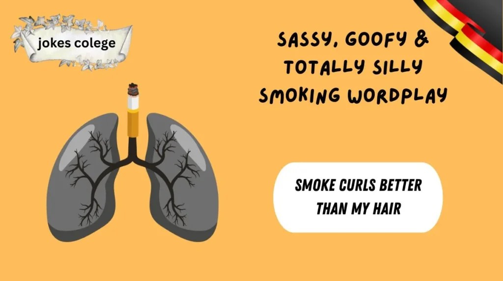 Sassy, Goofy & Totally Silly Smoking Wordplay