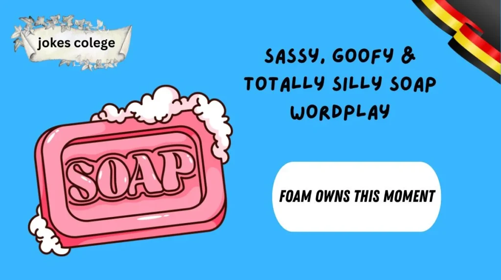 Sassy, Goofy & Totally Silly Soap Wordplay