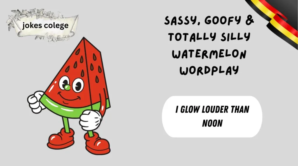 Sassy, Goofy & Totally Silly Watermelon Wordplay
