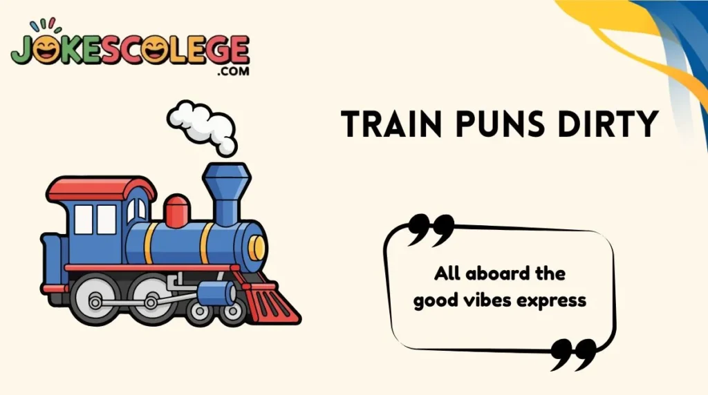 Train Puns Dirty