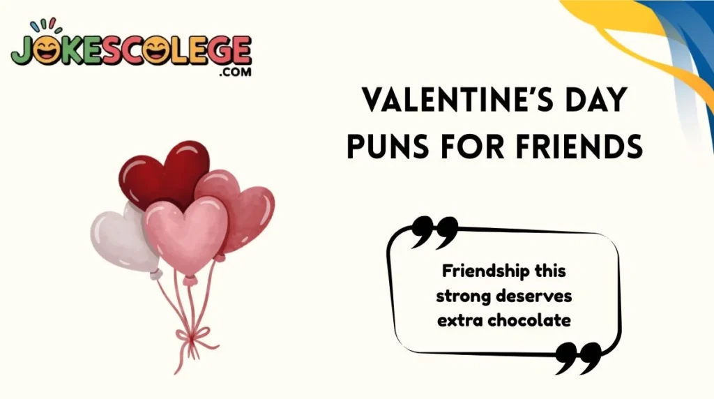 Valentine’s Day Puns for Friends