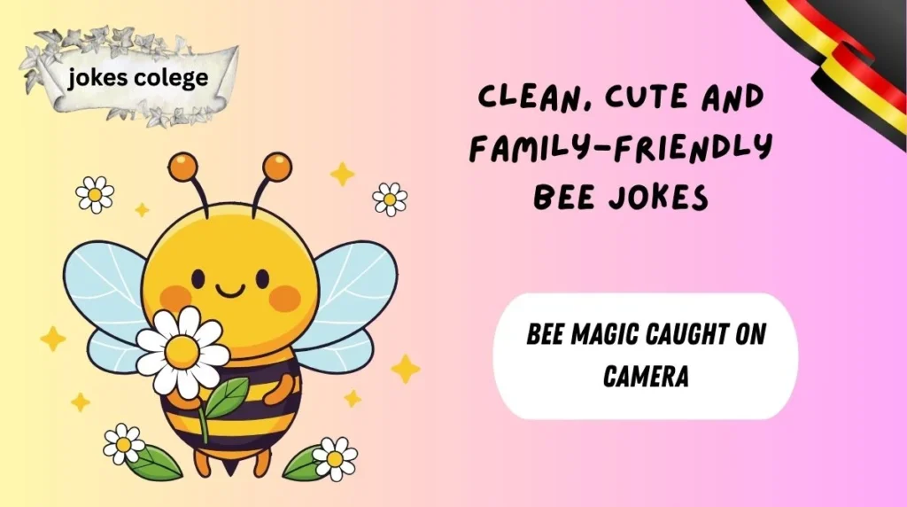 Clean, Cute and Family-Friendly Bee Jokes