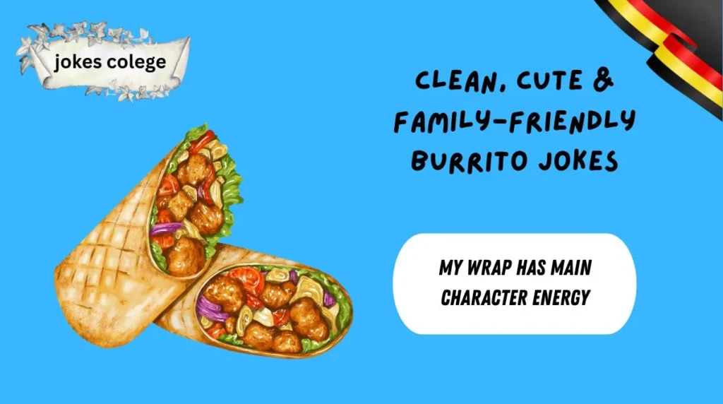 Clean, Cute & Family-Friendly Burrito Jokes