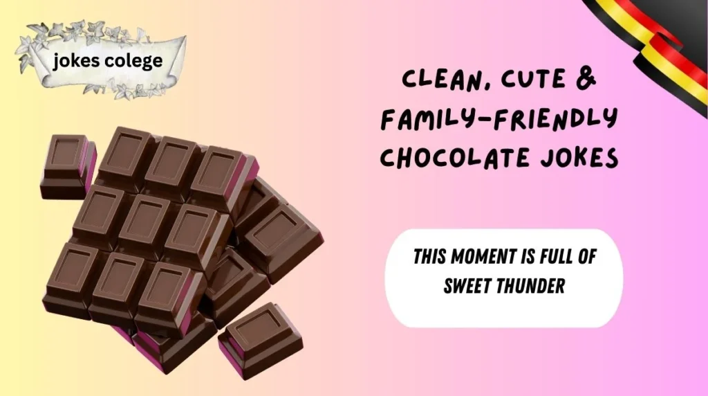 Clean, Cute & Family-Friendly Chocolate Jokes
