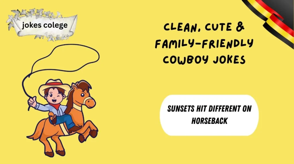 Clean, Cute & Family-Friendly Cowboy Jokes