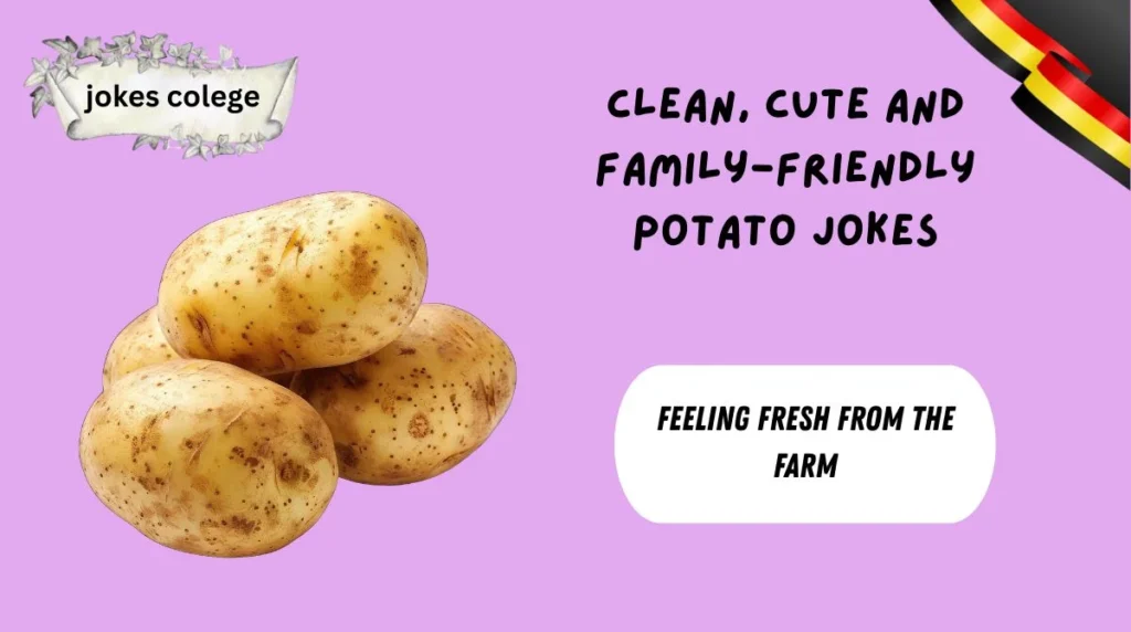 Clean, Cute and Family-Friendly Potato Jokes