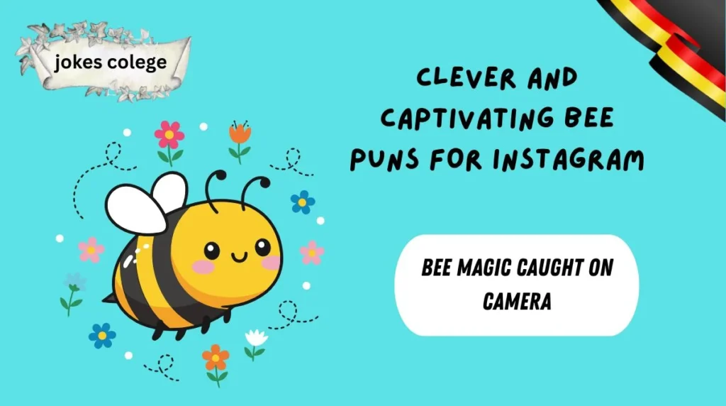 Clever and Captivating Bee Puns for Instagram