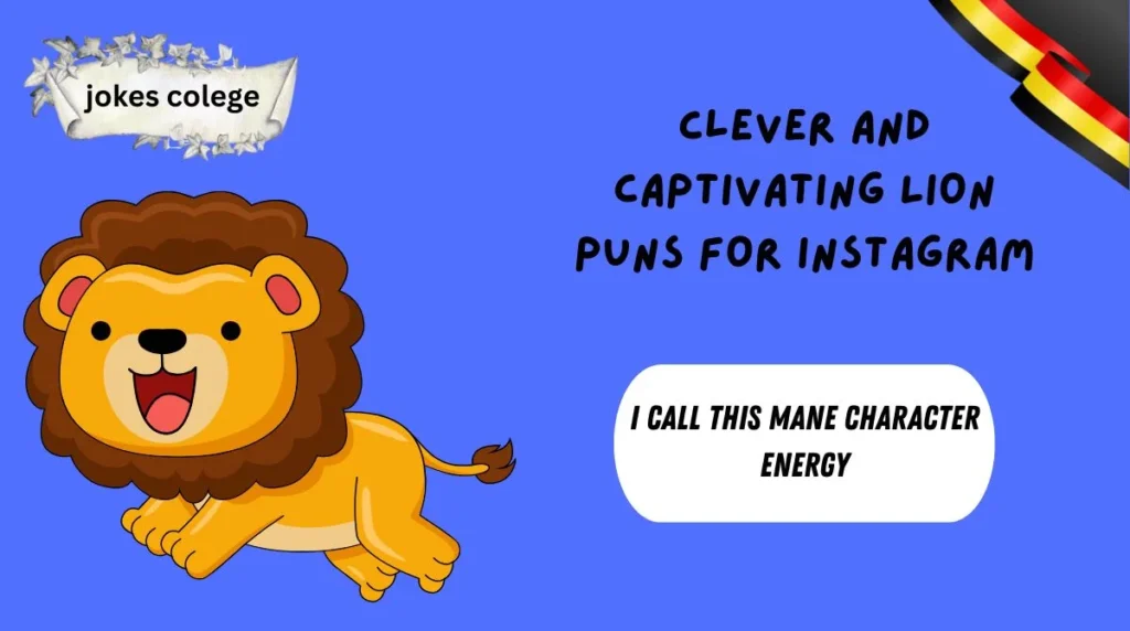 Clever and Captivating Lion Puns for Instagram