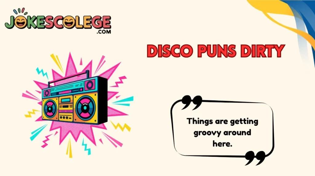 Disco Puns Dirty