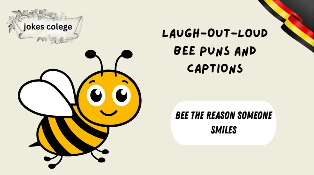 Laugh-Out-Loud Bee Puns and Captions