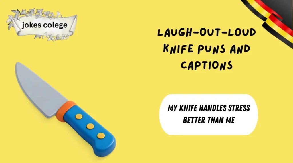 Laugh-Out-Loud Knife Puns and Captions