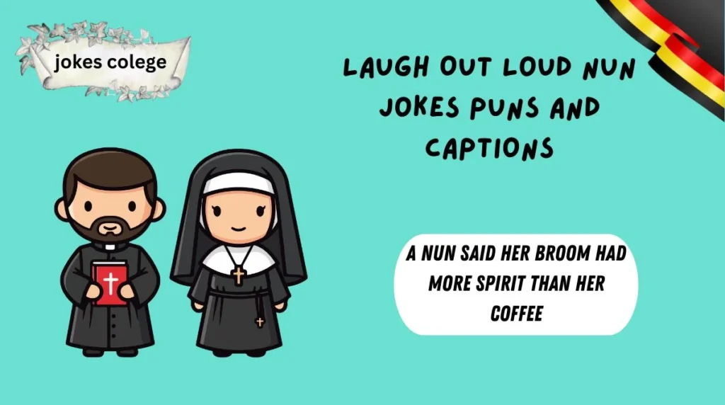 Laugh Out Loud Nun Jokes Puns and Captions