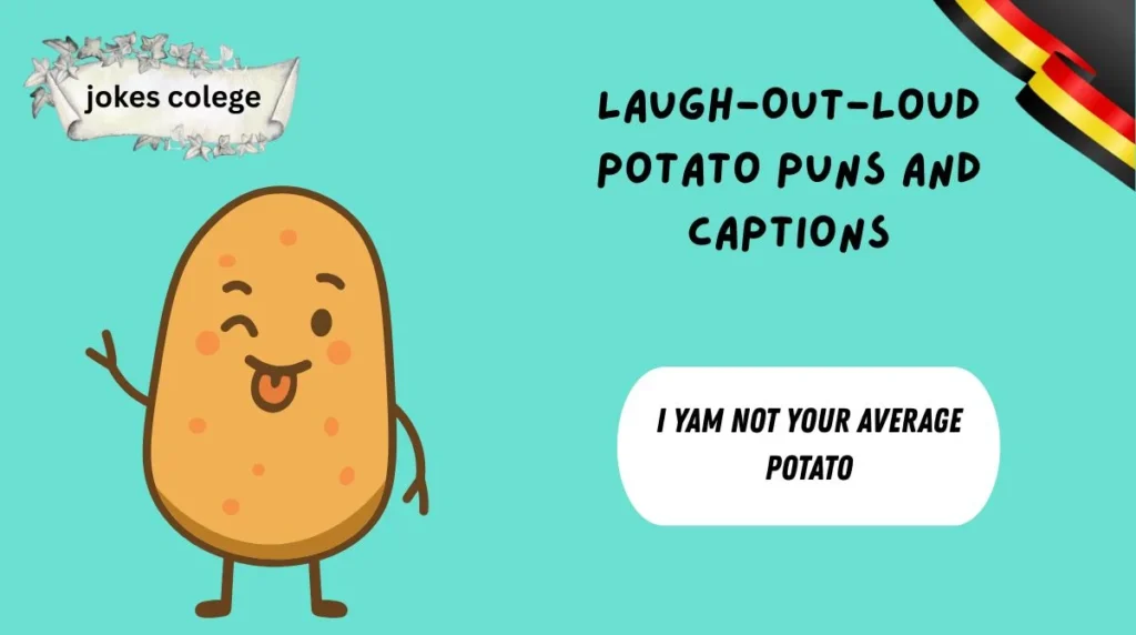 Laugh-Out-Loud Potato Puns and Captions