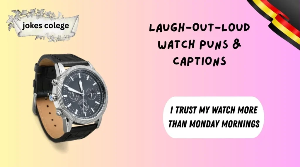 Laugh-Out-Loud Watch Puns & Captions
