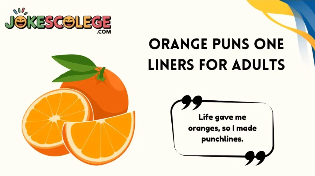 Orange Puns One Liners for Adults