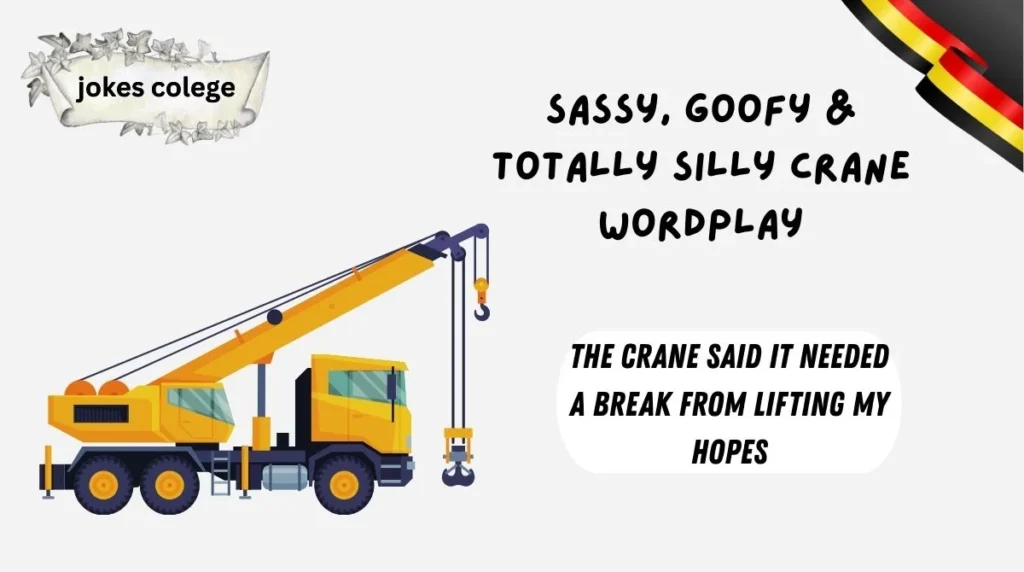 Sassy, Goofy & Totally Silly Crane Wordplay