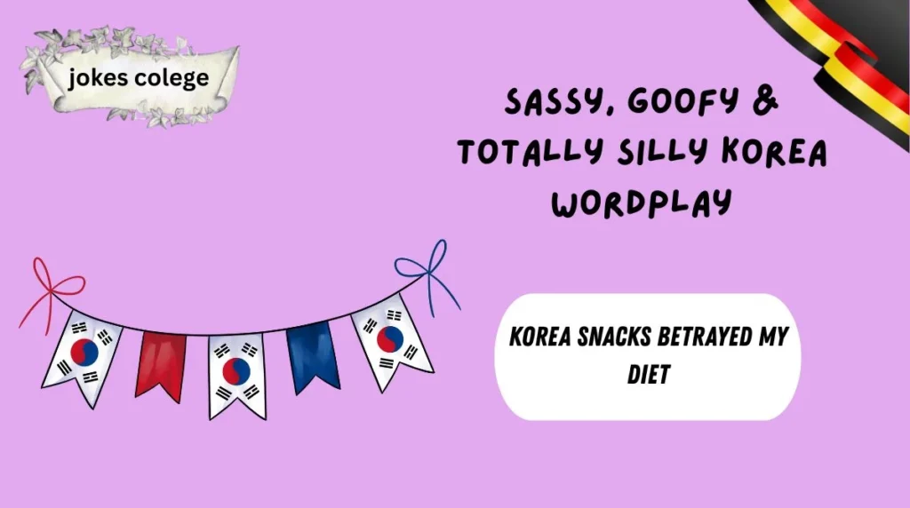 Sassy, Goofy & Totally Silly Korea Wordplay