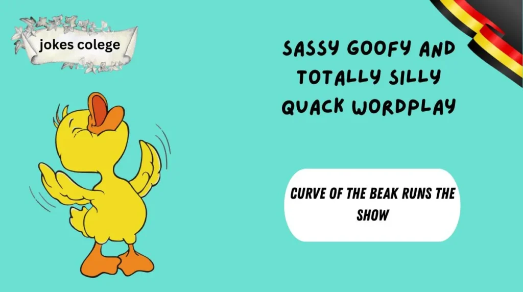 Sassy Goofy and Totally Silly Quack Wordplay