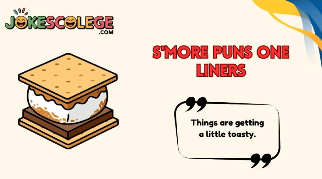 S'more Puns One Liners