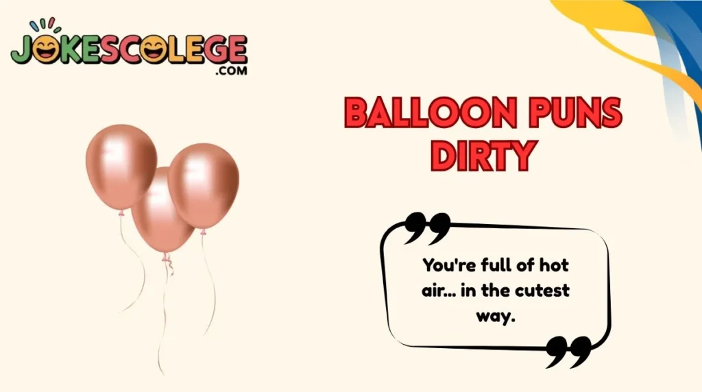 Balloon Puns Dirty