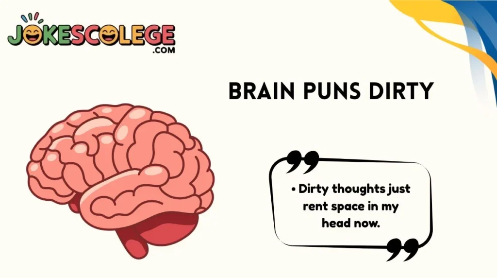 Brain Puns Dirty