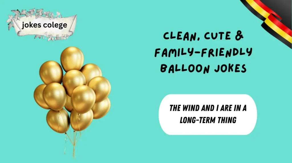 Clean, Cute & Family-Friendly Balloon Jokes
