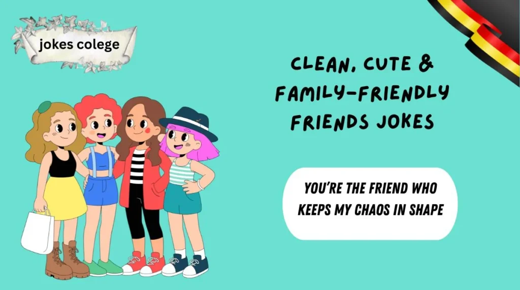 Clean, Cute & Family-Friendly Friends Jokes