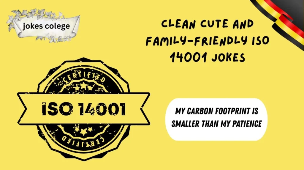 Clean Cute and Family-Friendly ISO 14001 Jokes