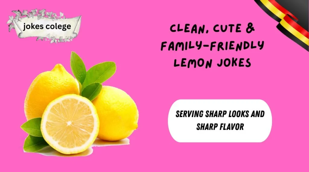 Clean, Cute & Family-Friendly Lemon Jokes