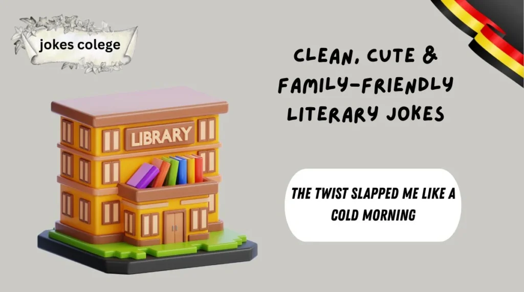 Clean, Cute & Family-Friendly Literary Jokes