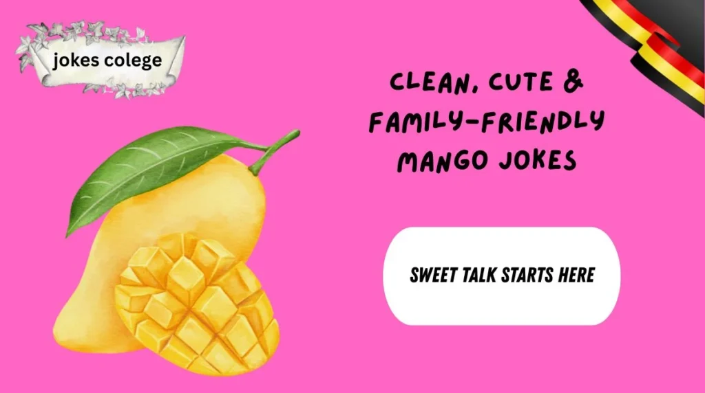 Clean, Cute & Family-Friendly Mango Jokes
