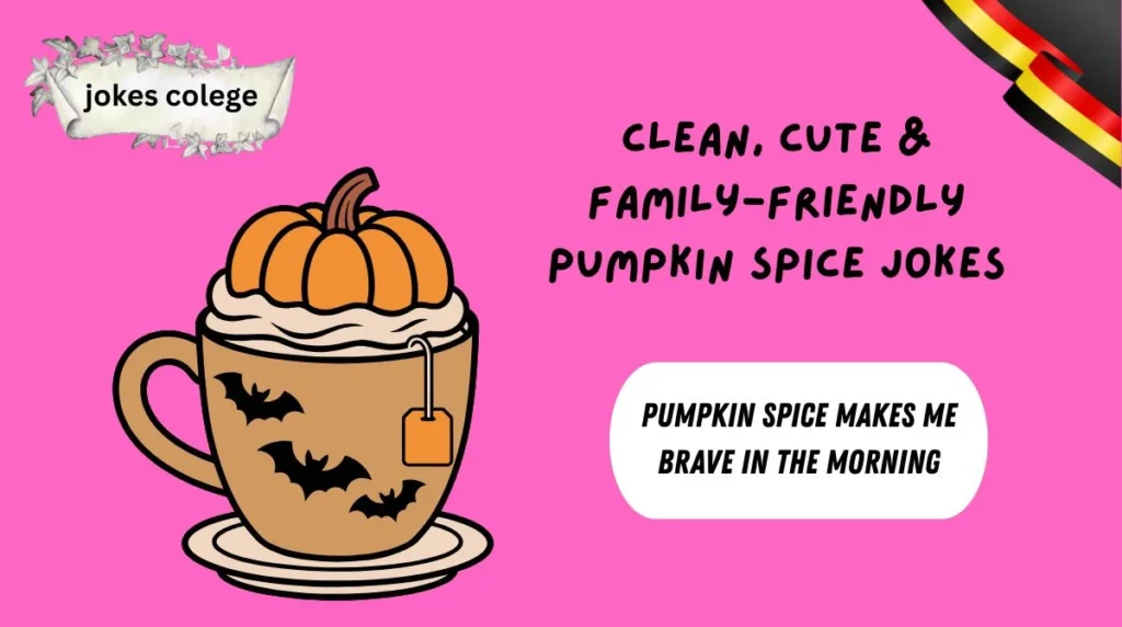 Clean, Cute & Family-Friendly Pumpkin Spice Jokes