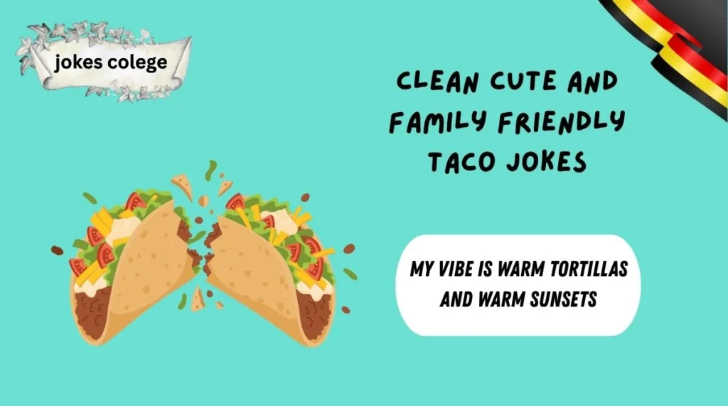 Clean Cute and Family Friendly Taco Jokes