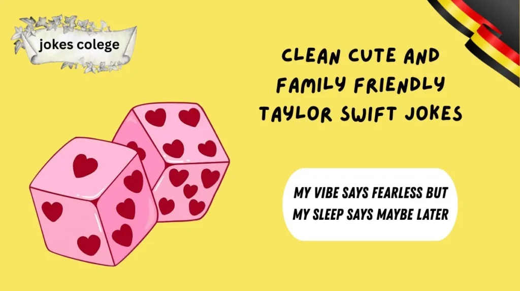Clean Cute And Family Friendly Taylor Swift Jokes
