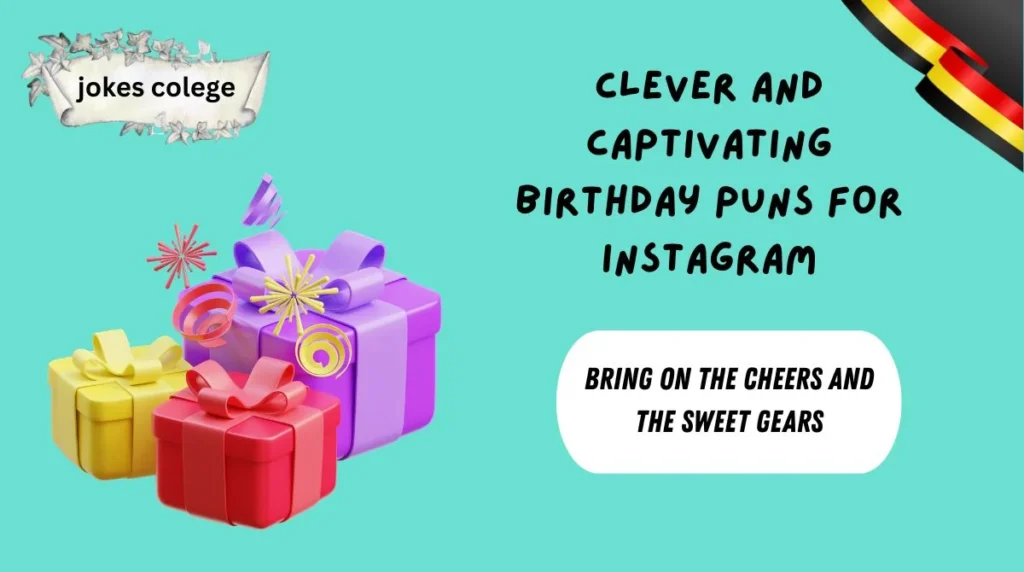 Clever and Captivating Birthday Puns for Instagram