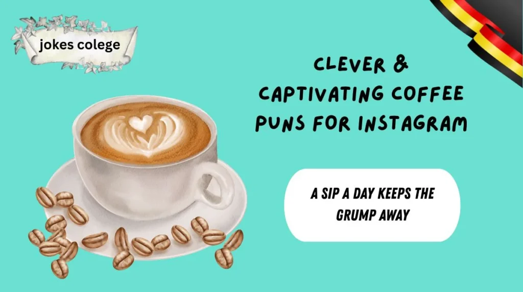 Clever & Captivating Coffee Puns for Instagram
