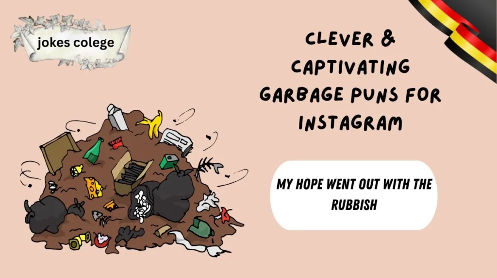 Clever & Captivating Garbage Puns for Instagram