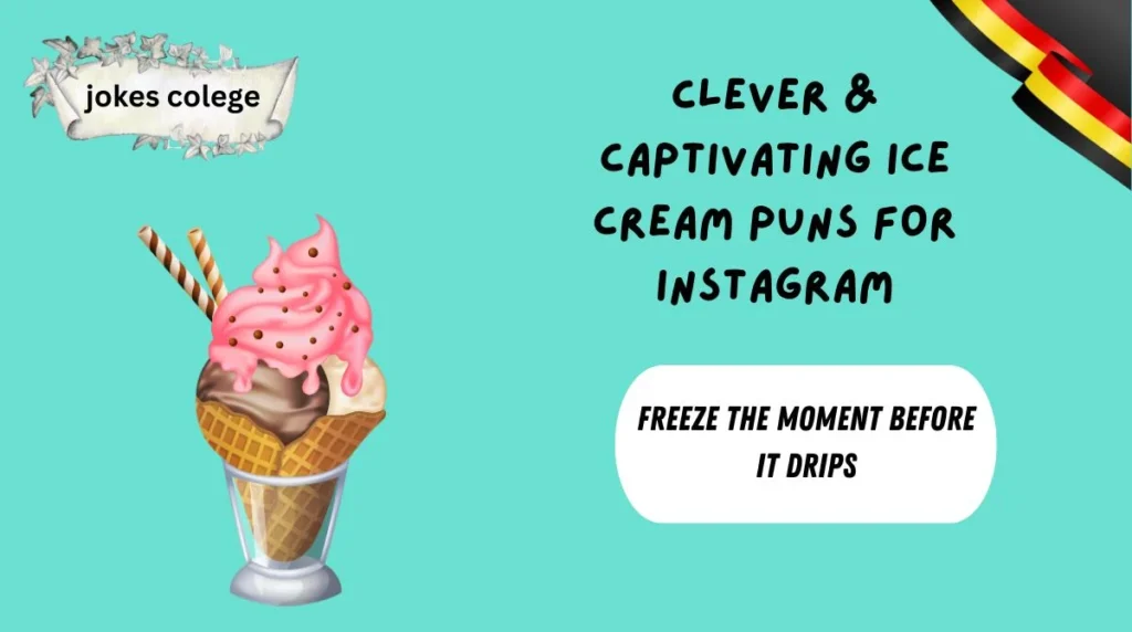 Clever & Captivating Ice Cream Puns for Instagram