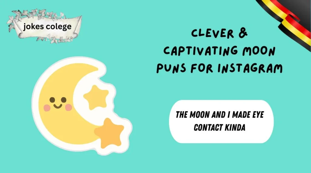 Clever & Captivating Moon Puns for Instagram